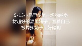 极品御姐、年轻妈妈，脸蛋漂亮，奶子浑圆美丽，按摩阴蒂就开始发情，这么骚惹得龟头充血！