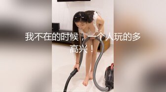  痴女婶婶  海角淫母文娜&amp;侄子情缘2 伦理肛交一时爽猛肏会受伤 后庭异样快感无比上瘾 爆夹内射肛腔