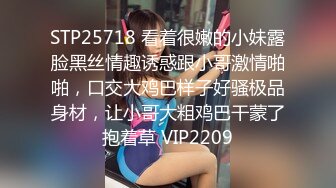 2022-12-17酒店偷拍妹子下面塞着跳弹被男朋友口暴玩逼啪啪呻吟绵绵不断