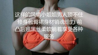 爆乳美女，不穿奶罩不穿内裤，色咪咪自慰，手指扣淫穴