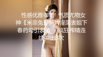 3/4最新 B奶美臀白虎的她想尝试男友以外的男人口爆啪啪VIP1196