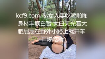 比明星强100倍女神【CNNANAoo】自慰尺度极大，精尽人亡 ！核弹，颜值为王，土豪最爱