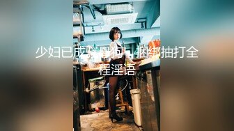 重金约大圈头牌小仙女，神似刘浩存，近景舔逼抠穴狂插